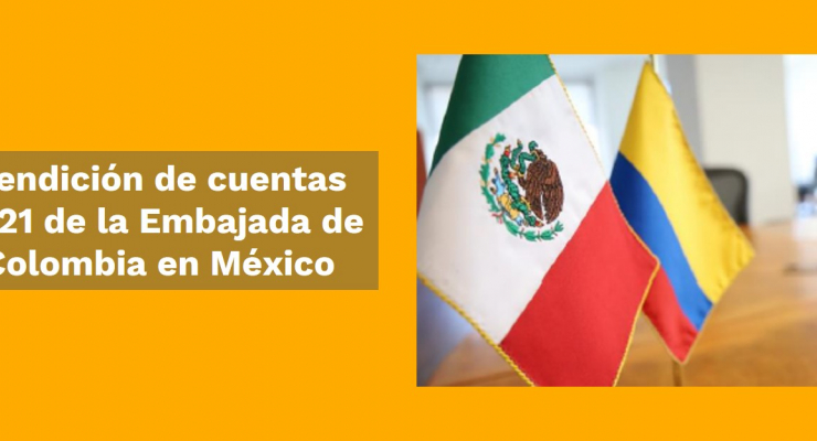 Rendición de cuentas 2021 de la Embajada de Colombia en México
